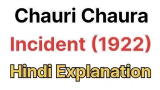 Chauri Chaura Incident (1922) | Hindi Explanation
