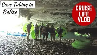 CRUISE LIFE VLOG: Carnival Breeze: Cave Tubing in Belize