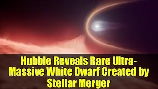 Hubble Reveals Rare Ultra-Massive White Dwarf Created by Stellar Merger