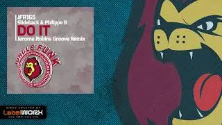 Slideback, Philippe B - Do It (Jerome Robins Groove Remix)