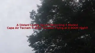 A Distant Lovely Sound-Recording 4 Bladed Cape Air Tecnam P-2012 Traveller Flying at 8,900ft High!!!