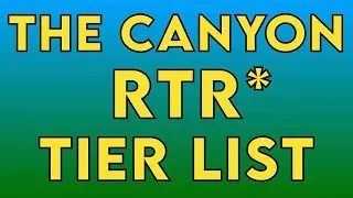 The Crawler Canyon RTR* Tier List