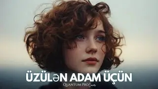 &Uuml;z&uuml;lən adam &uuml;&ccedil;&uuml;n, darıxan adam &uuml;&ccedil;&uuml;n | Cover Remix