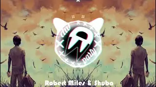 Robert Miles - Children (Shuba Remix)