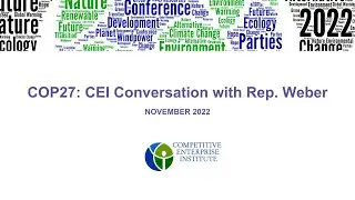 Conversations from COP27: CEI&rsquo;s Kent Lassman Interviews Rep. Weber