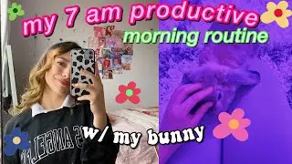 my 7am *productive* morning routine 2021