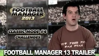 Football Manager 2013 Trailer - Challenges