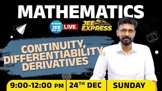#JeeExpress -Target 100 Percentile | MATHEMATICS | Continuity, Differentiability, Derivatives | Live