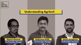 Understanding Agritech | Payagri | Farmart | The Startup Operator