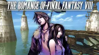 The Romance of Final Fantasy VIII | A Final Fantasy Video Essay