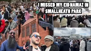 I Missed My Eid Namaz At Small heath Park | EID Celebration With Family And Friends | Royal sweets