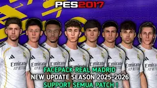 FACEPACK REAL MADRID NEW UPDATE SEASON 2025-2026 FOR PES 2017 | SUPPORT SEMUA PATCH! 