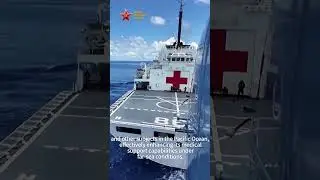 Chinese naval hospital completes all-element medical preparation for Mission Harmony 2025