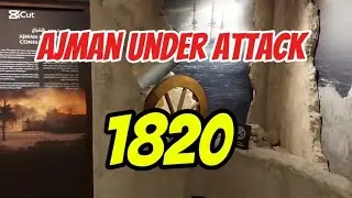 Ajman (uae) Under attack by British 1820 | Ajman fort and museum part 3 