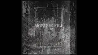 Morgue File - Files 01-12 Compilation [Death Industrial, Dark Ambient]