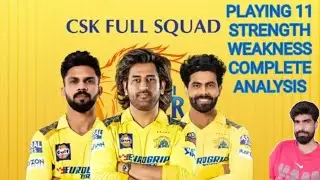 CSK full squad reviews! playing 11 strength & weaknesses! complete analysis! spin factor in chennai
