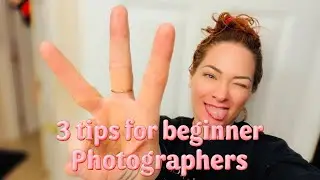 ￼3 tips for beginner photographers