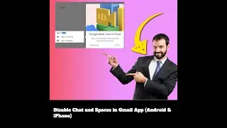 Disable Chat and Spaces in Gmail App Android & iPhone