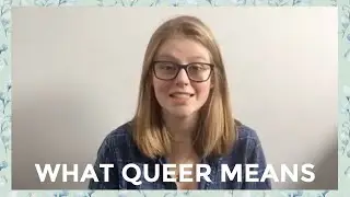 What Does Queer Mean? LGBTQIA2+ Series || Xanthe van der Gulik