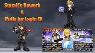 #55 Squall's Re-Work & Pulls for Layle's EX