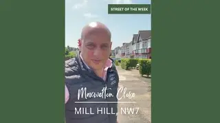 📌STREET OF THE WEEK -Maxwelton Close, Mil Hill NW7