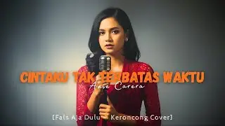 ANIE CARERA - CINTAKU TAK TERBATAS WAKTU 🎶 Keroncong Harmoni Jadul Bikin Nostalgia