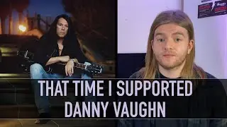 That Time I Supported Danny Vaughn... (Tyketto/Waysted)