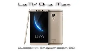 LeTV One Max - Qualcomm Snapdragon 810