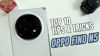 Top 10 Tips and Tricks Oppo Find N5 you Need know