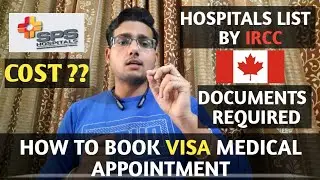 How to Book Visa Medical Appointment| What Documents needed| IRCC List of Hospitals