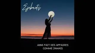 Anni fait des affaires comme jamais - Prod by Ejeebeats 2023