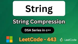 String Compression | LeetCode 443 C++ In-Place Solution 🔥 | DSA Bangla Tutorial for Beginners