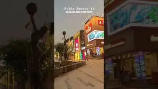 Noida Sector 18 #shorts #youtube #viralshorts #trending #travel #vlog #noida #ytshorts #exploreindia