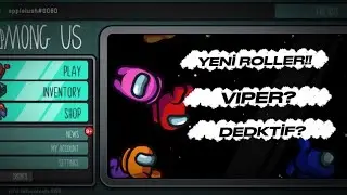 YENİ ROLLER GELDİ  DEDEKTİF VIPER?  AMONG US