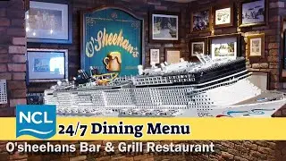 The 24/7 Dining Menu at O'Sheehan's Restaurant on NCL Cruise Ships