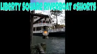 Liberty Square Riverboat  | Liberty Belle River boat Disney world Magic Kingdom #shorts