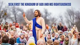 Seek first the kingdom of God and his righteousness - The Chosen - Sermon - Now we are free