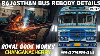 RAJASTHAN BUS REBODY DETAILS | PART-1 | ROYAL BODY WORKS