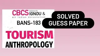 BANS-183 Tourism Anthropology solved guess paper/important questions and answers #ignou #tourism