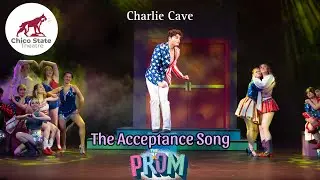 The Acceptance Song - Charlie Cave - Chico State Theatre’s The Prom