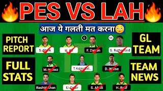 PES vs LAH Dream11 Prediction | PES vs LAH Dream11 Team | PES vs LAH 9th Match