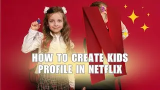 ❤️ MASTERCLASS: how to create a profile for kids in Netflix, how to create kids profile in Netflix