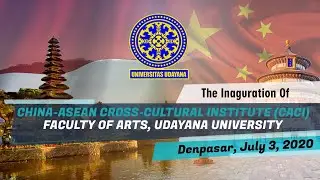The Inaguration Of China-Asian Cross-Cultural Institute (CACI) Faculty Of Arts, Udayana University