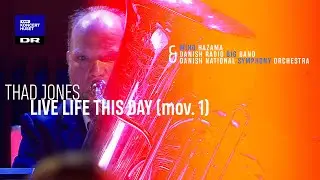 Live Life This Day (Movement 1) // The Danish Radio Big Band & The DNSO (Live)