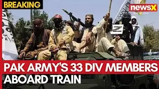 Pak Army's 33 Div Members Aboard Train | 17 AK Regt Has Highest Soldiers Onboard | NewsX
