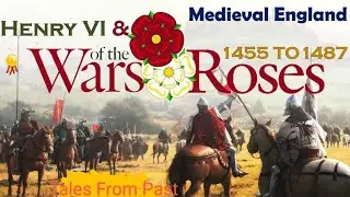 Wars Of Roses 1455-1487- English Civil Wars DOCUMENTARY
