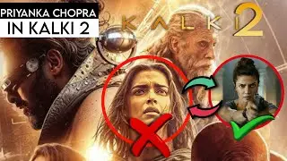 Priyanka Chopra In Kalki 2 ? Deepika Padukone Replace Priyanka Chopra | Kalki 2 New Update 