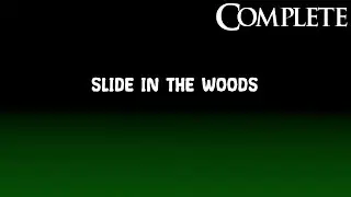 Slide in the Woods [COMPLETE]
