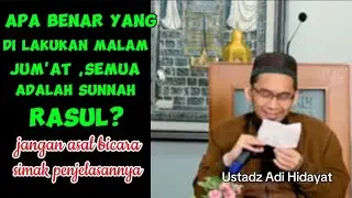 APAKAH BERHUBUNGAN DI MALAM JUM'AT ITU SUNNAH RASUL? - USTADZ ADI HIDAYAT
