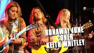 Keith Whitley Tribute By Runaway June &mdash; 